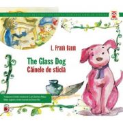 The Glass Dog / Cainele de Sticla – Lyman Frank Baum librariadelfin.ro