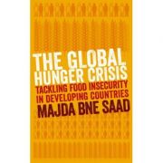 The global hunger crisis. tackling food insecurity in developing countries - majda bne saad