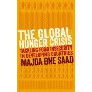 The Global Hunger Crisis. Tackling Food Insecurity in Developing Countries - Majda Bne Saad