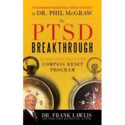 The PTSD Breakthrough. The Revolutionary, Science-Based Compass RESET Program - G. Frank Lawlis