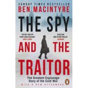 The Spy and the Traitor. The Greatest Espionage Story of the Cold War - Ben MacIntyre