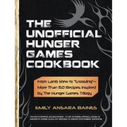 The unofficial hunger games cookbook. from lamb stew to 'groosling'. more than 150 recipes inspired by the hunger games trilogy - emily ansara baines
