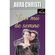 Trei mii de semne - Aura Christi