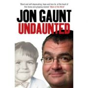 Undaunted. the true story behind the popular shock-jock - jon gaunt