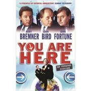You Are Here. A Dossier - Rory Bremner, John Bird, John Fortune