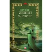 Zana - zanelor si alte povesti - Ioan Slavici imagine libraria delfin 2021