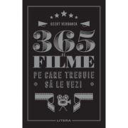 365 de filme pe care trebuie sa le vezi – Geert Verbanck librariadelfin.ro