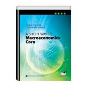 A short way to macroeconomics core - revisited and added edition - oana simona caraman-hudea