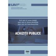 Achizitii publice. Curs universitar – Lucian Chiriac, Ximena Moldovan, Sonia Bianca Blaj librariadelfin.ro imagine 2022