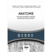 Anatomie pentru balneofiziokinetoterapie, educatie fizica si sport - Alexandru Ghizdavat imagine librariadelfin.ro
