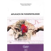 Aplicatii in fiziopatologie - bianca-liana grigorescu, ovidiu simion cotoi