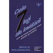 Cele 7 legi ale invatarii - bruce wilkinson