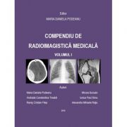 Compendiu de radioimagistica medicala volumul 1 – Maria Daniela Podeanu Medicina ( Carti de specialitate ) imagine 2022