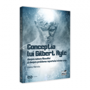 Conceptia lui Gilbert Ryle despre natura filosofiei si despre problema raportului minte-corp – Elena Banciu librariadelfin.ro