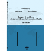 Culegere de probleme din domeniul Dreptului International Public, volumul 2 Alb-negru – Dragos Chilea librariadelfin.ro