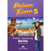 Curs limba engleza Prime Time 5 Public Speaking Skills Manual - Virginia Evans, Jenny Dooley