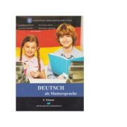 Deutsch als muttersprache. 5 klasse – Laura-Marioara Paraian, Verona-Maria Onofrei, Bianke-Marion Grecu, Teodora-Elena Galbinusi Manuale scolare. Manuale Clasa a 5-a. Altele Clasa 5 imagine 2022