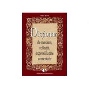 Dictionar de maxime, reflectii, expresii latine comentate – Virgil Matei librariadelfin.ro