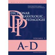 Dictionar praxiologic de pedagogie vol. 1. a-d - musata-dacia bocos