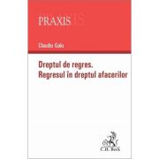 Dreptul de regres. Regresul in dreptul afacerilor – Claudiu Galu librariadelfin.ro imagine 2022 cartile.ro
