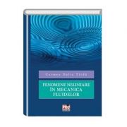 Fenomene neliniare in mecanica fluidelor – Carmen Dalia Tirda librariadelfin.ro