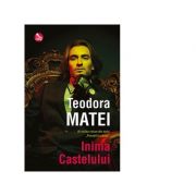 Inima castelului. Al treilea volum din seria Povesti la castel – Teodora Matei librariadelfin.ro