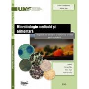 Microbiologie medicala si alimentara. Diagnostic de laborator si indrumare practica pentru studenti. Color - Adrian Man, Anca Mare, Felicia Toma