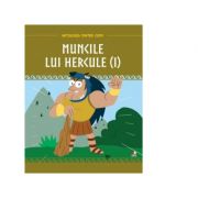 Mitologia pentru copii. Muncile lui Hercule. Volumul 1