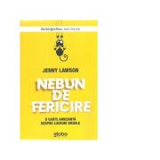 Nebun de fericire. o carte amuzanta despre lucruri oribile - jenny lawson