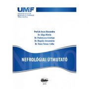 Nefrologiai utmutato - incze alexandru, gliga mirela, podoleanu cristian, magdas annamaria, tuzes-csilla