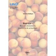 Nutritie. notiuni elementare, istorice si de actualitate - valentin nadasan