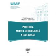 Patologia medico-chirurgicala a esofagului - Ofelia Pascarenco, Ghenadie Pascarenco