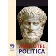 Politica – Aristotel librariadelfin.ro imagine 2022 cartile.ro