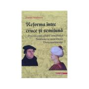 Reforma intre cruce si semiluna - daniel nitulescu