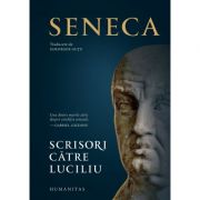 Scrisori catre Luciliu – Seneca librariadelfin.ro poza 2022