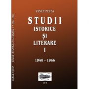 Studii istorice si literare I (1940-1966) – Vasile Netea. Editie ingrijita de Dimitrie Poptamas de la librariadelfin.ro imagine 2021