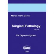 Surgical pathology volume 1 The digestive system – Marius Coros imagine 2022