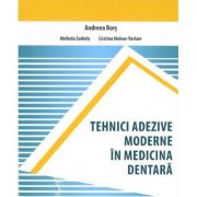 Tehnici adezive moderne in medicina dentara – Andreea Bors, Melinda Szekely, Cristina Molnar-Varlam librariadelfin.ro imagine 2022