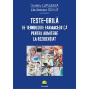 Teste-grila de tehnologie farmaceutica pentru admitere la rezidentiat - dumitru lupuleasa, lacramioara ochiuz