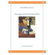 The Legacy of the First World War - Giuseppe Motta