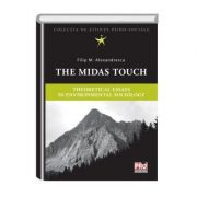 The Midas touch. Theoretical essays in environmental sociology – Filip Alexandrescu librariadelfin.ro