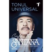 Tonul universal – Carlos Santana librariadelfin.ro imagine 2022