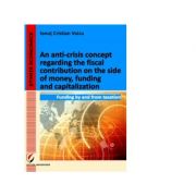 An anti-crisis concept regarding the fiscal contribution on the side of money, funding and capitalization - Ionut Cristian Voicu