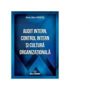 Audit intern, control intern si cultura organizationala - maria alina caratas