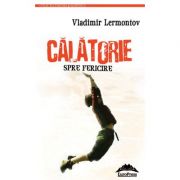 Calatorie spre fericire – Vladimir Lermontov