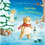 Cand vine ingerul craciunului? - maria bogade, annette moser