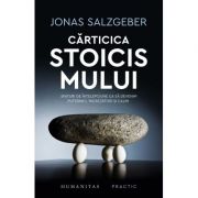 Carticica stoicismului. Sfaturi de intelepciune ca sa devenim puternici, increzatori si calmi – Jonas Salzgeber librariadelfin.ro