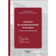 Controlul de constitutionalitate in Romania. Exceptia de neconstitutionalitate – Karoly Benke, Mihaela Senia Costinescu La Reducere de la librariadelfin.ro imagine 2021
