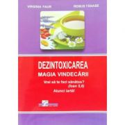 Dezontoxicarea. magia vindecarii - virginia faur