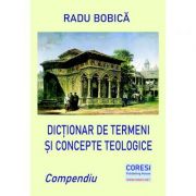 Dictionar de termeni si concepte teologice - Radu Bobica